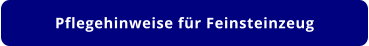 Pflegehinweise für Feinsteinzeug